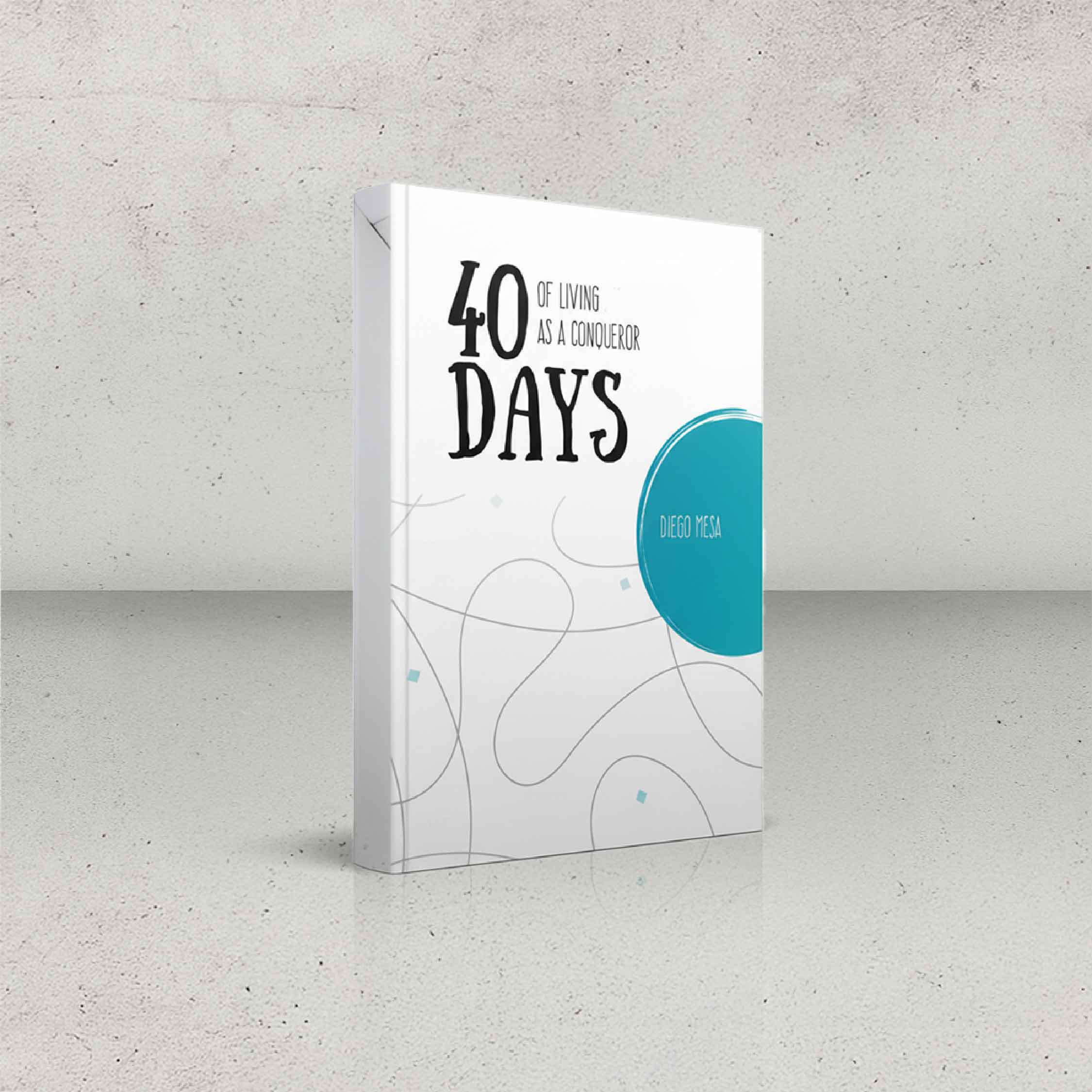40 Days Of Living as a Conqueror