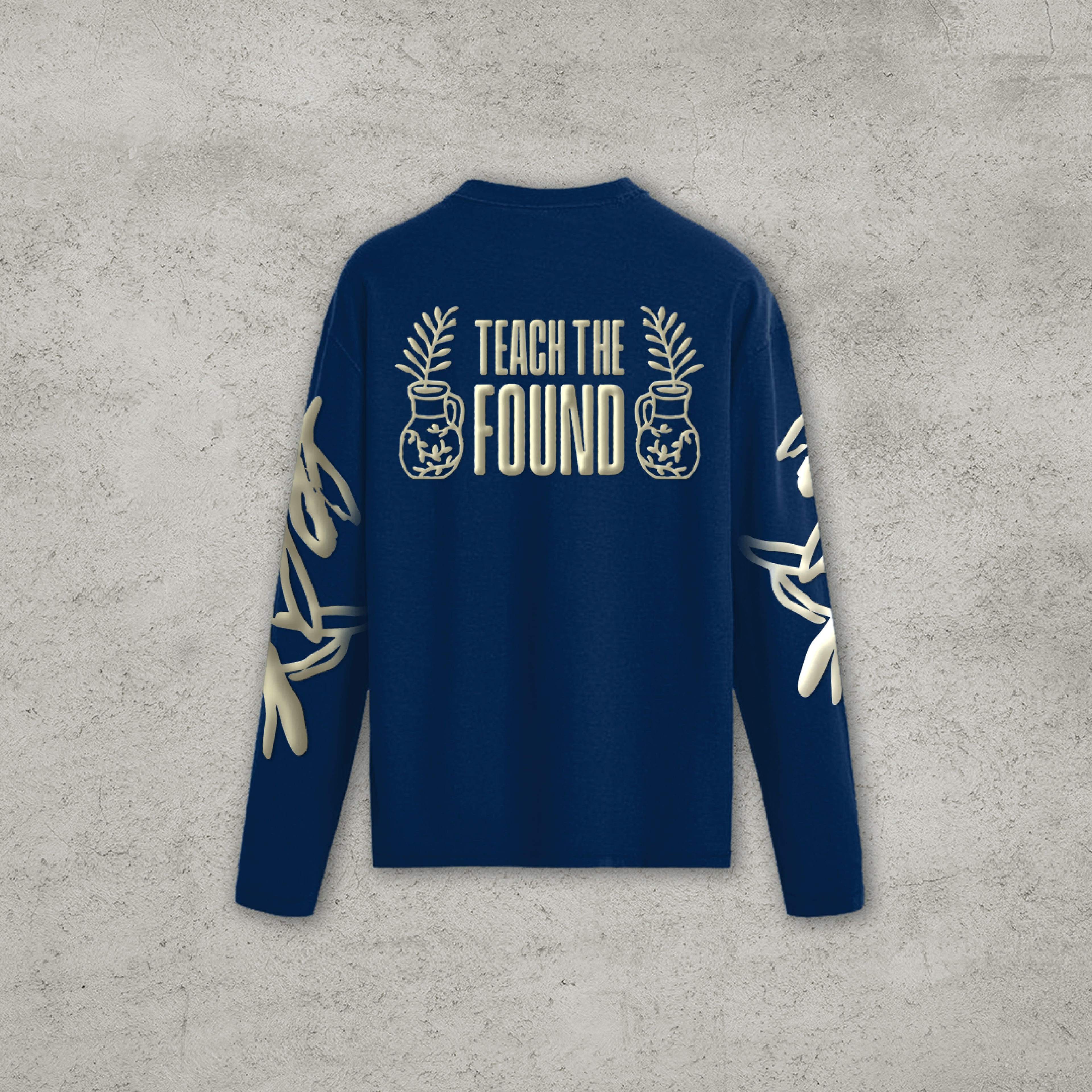 Teach the Found - Long Sleeve