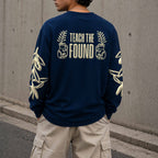 Teach the Found - Long Sleeve